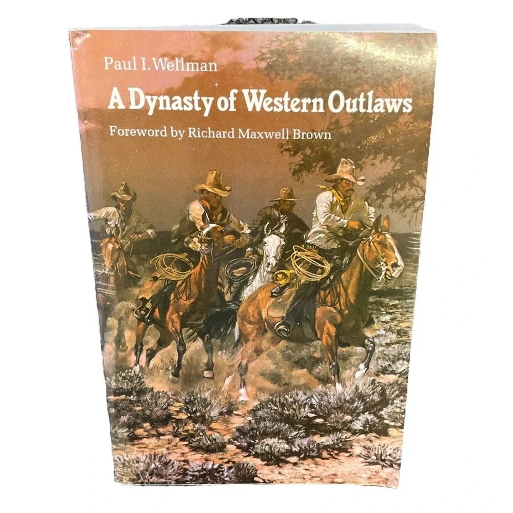 A Dynasty of Western Outlaws by Paul I Wellman Book